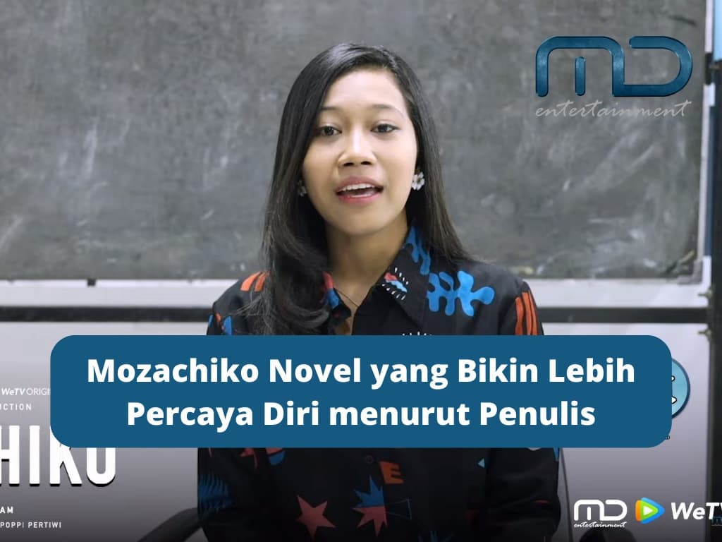 Mozachiko Novel yang Bikin Lebih Percaya Diri menurut Penulis