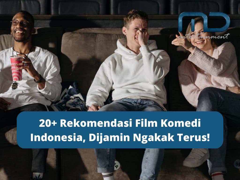 20+ Rekomendasi Film Komedi Indonesia, Dijamin Ngakak Terus!