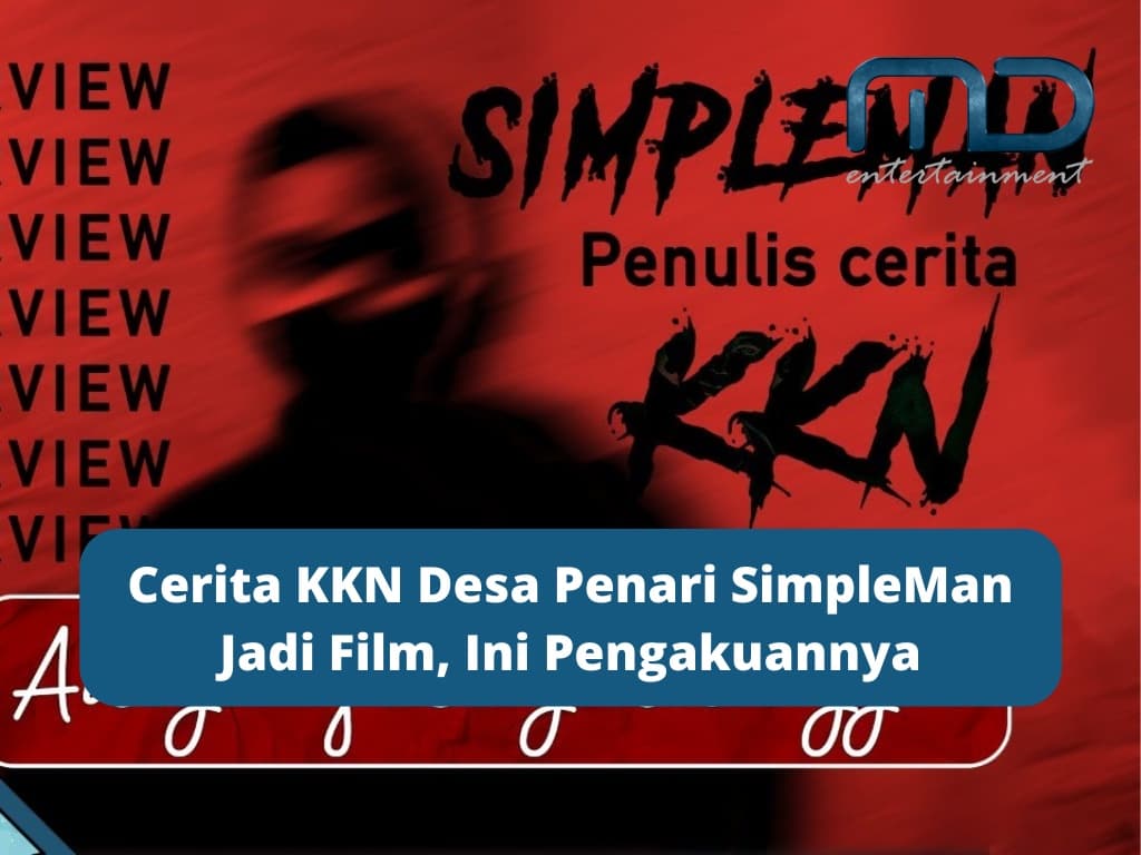 Cerita KKN Desa Penari SimpleMan Jadi Film, Ini Pengakuannya