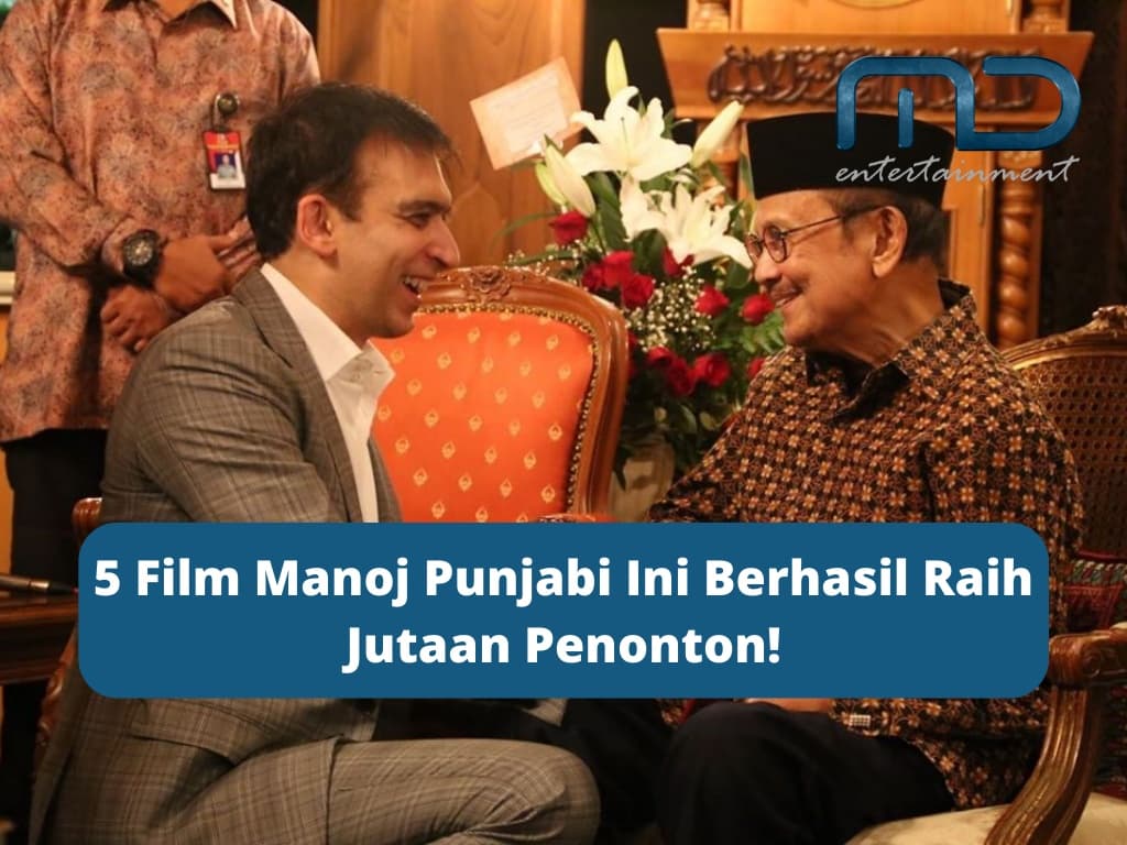 5 Film Manoj Punjabi Ini Berhasil Raih Jutaan Penonton!