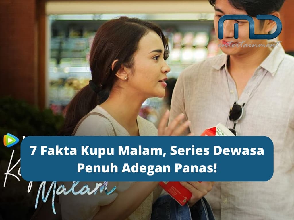 7 Fakta Kupu Malam, Series Dewasa Penuh Adegan Panas!