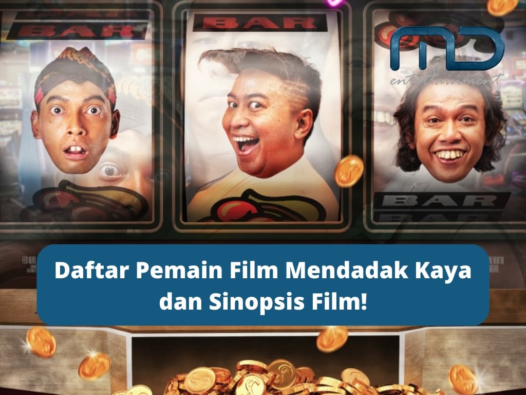 Daftar Pemain Film Mendadak Kaya dan Sinopsis Film!