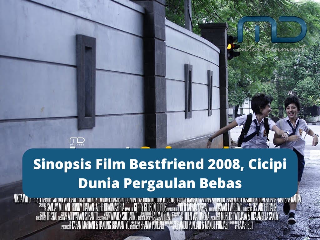 Sinopsis Film Bestfriend 2008, Cicipi Dunia Pergaulan Bebas