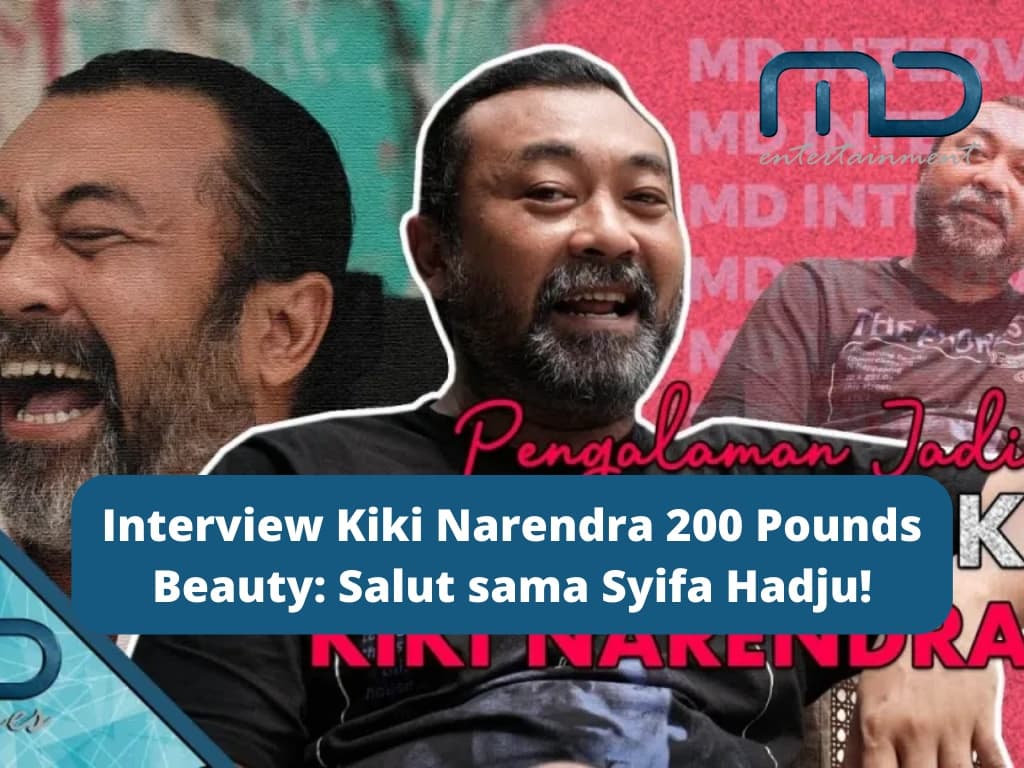 Interview Kiki Narendra 200 Pounds Beauty: Salut sama Syifa Hadju!