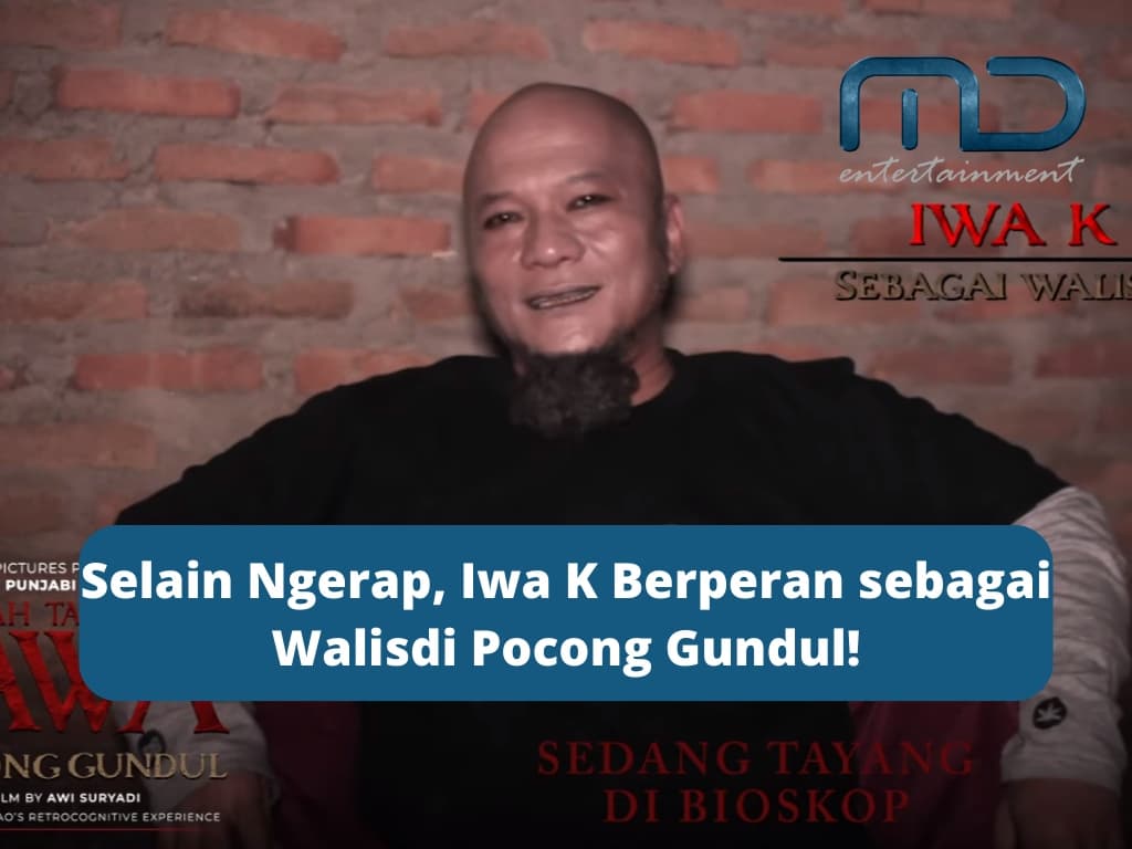 Selain Ngerap, Iwa K Berperan sebagai Walisdi Pocong Gundul!
