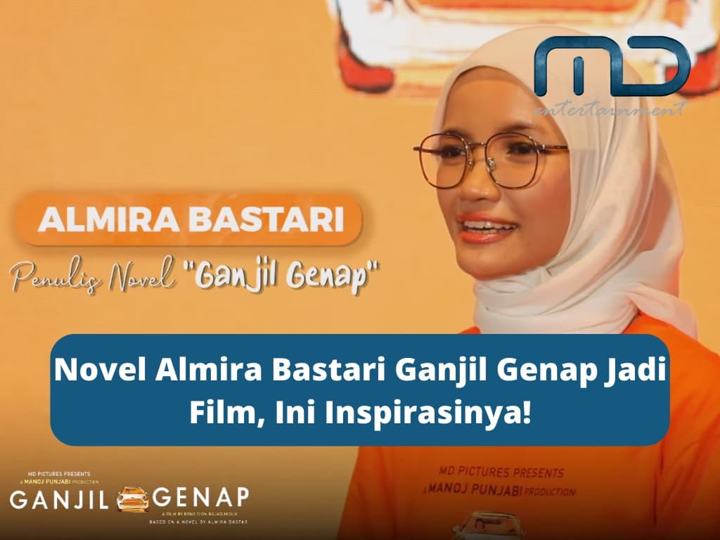 Novel Almira Bastari Ganjil Genap Jadi Film, Ini Inspirasinya!