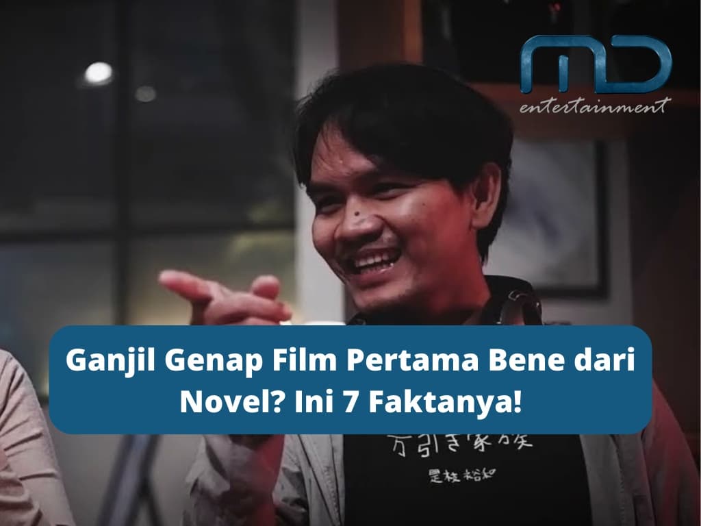 Ganjil Genap Film Pertama Bene dari Novel? Ini 7 Faktanya!