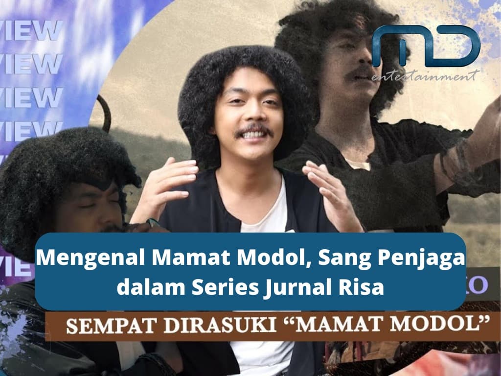 Mengenal Mamat Modol, Sang Penjaga dalam Series Jurnal Risa