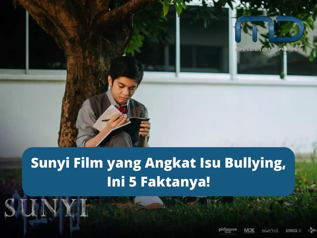 Sunyi Film yang Angkat Isu Bullying, Ini 5 Faktanya!