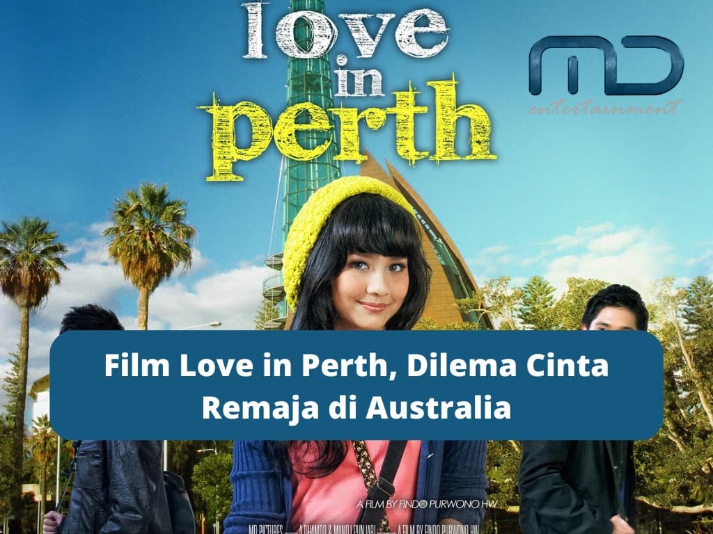 Film Love in Perth, Dilema Cinta Remaja di Australia