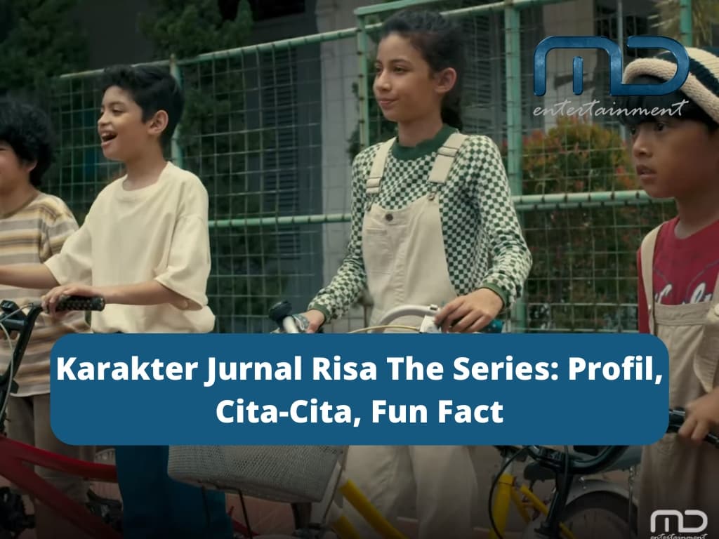 Karakter Jurnal Risa The Series: Profil, Cita-Cita, Fun Fact