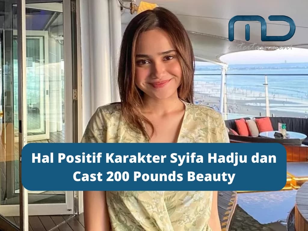 Hal Positif Karakter Syifa Hadju dan Cast 200 Pounds Beauty