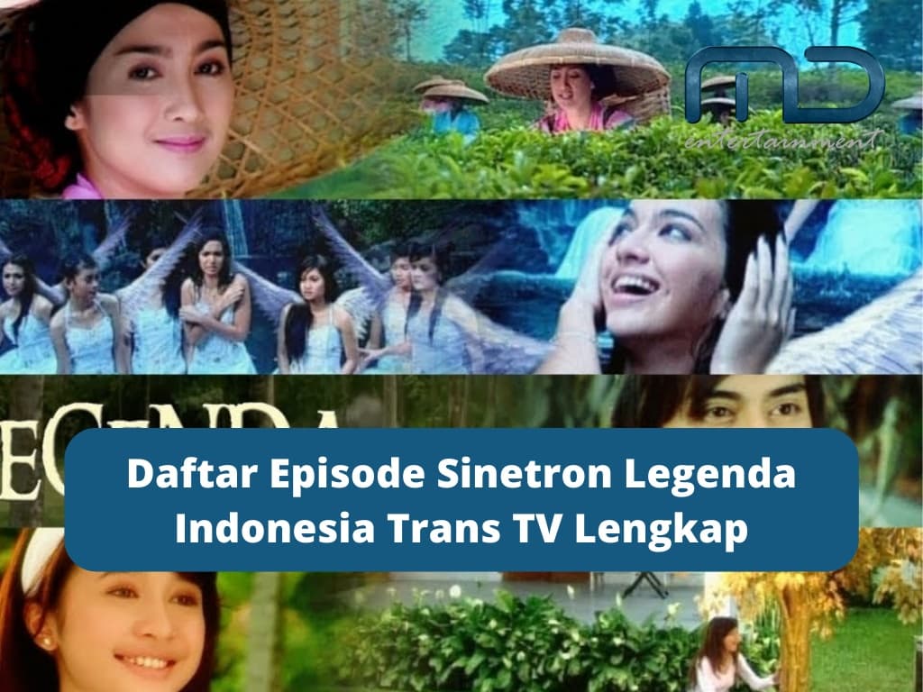 Daftar Episode Sinetron Legenda Indonesia Trans TV Lengkap