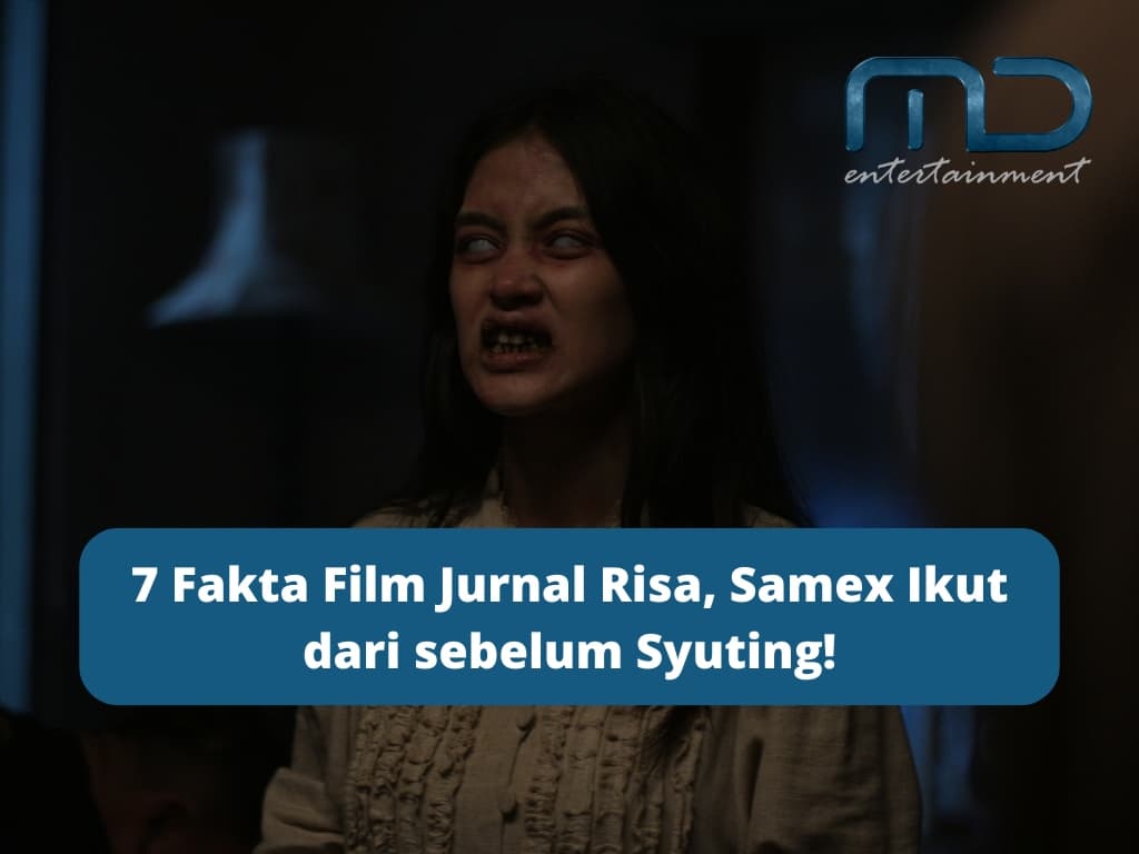 7 Fakta Film Jurnal Risa, Samex Ikut dari sebelum Syuting!