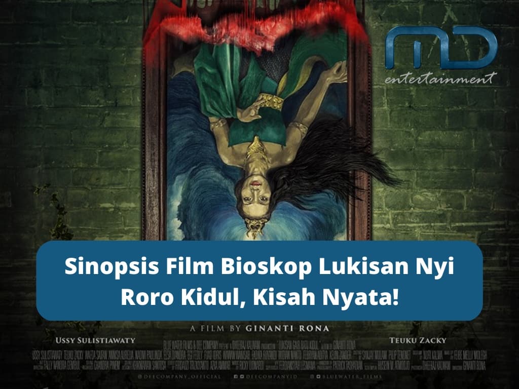 Sinopsis Film Bioskop Lukisan Nyi Roro Kidul, Kisah Nyata!