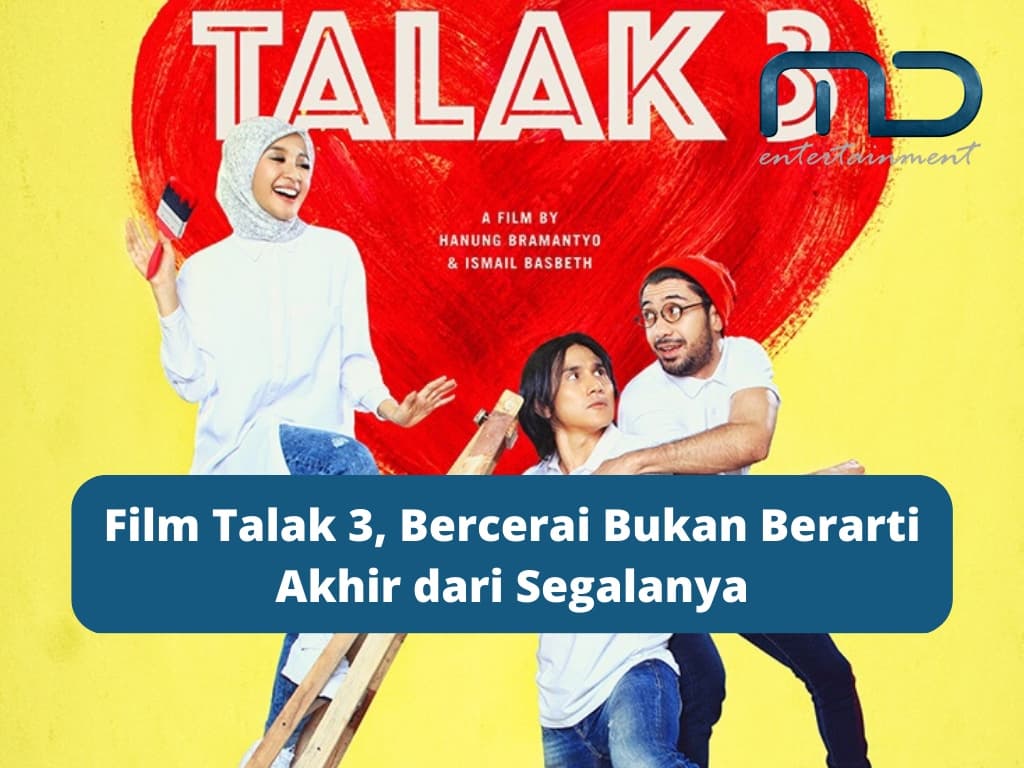 Film Talak 3, Bercerai Bukan Berarti Akhir dari Segalanya