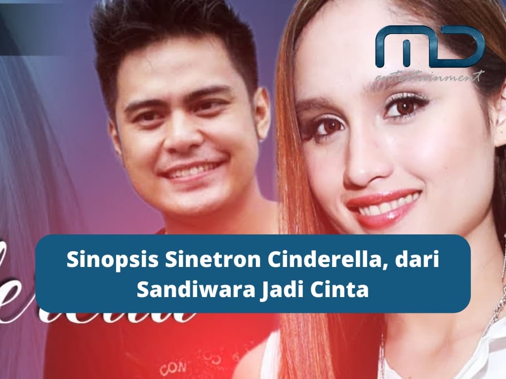 Sinopsis Sinetron Cinderella, dari Sandiwara Jadi Cinta