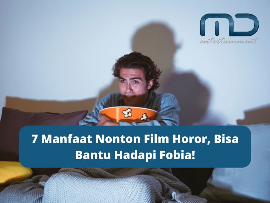 7 Manfaat Nonton Film Horor, Bisa Bantu Hadapi Fobia!
