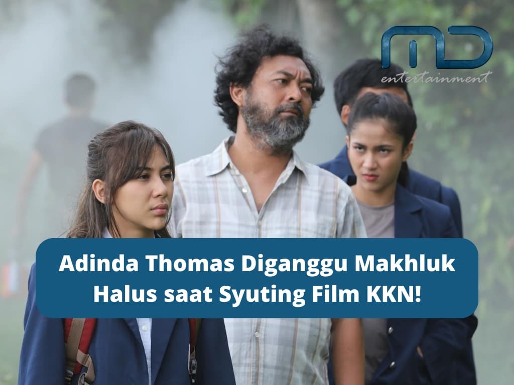 Adinda Thomas Diganggu Makhluk Halus saat Syuting Film KKN!