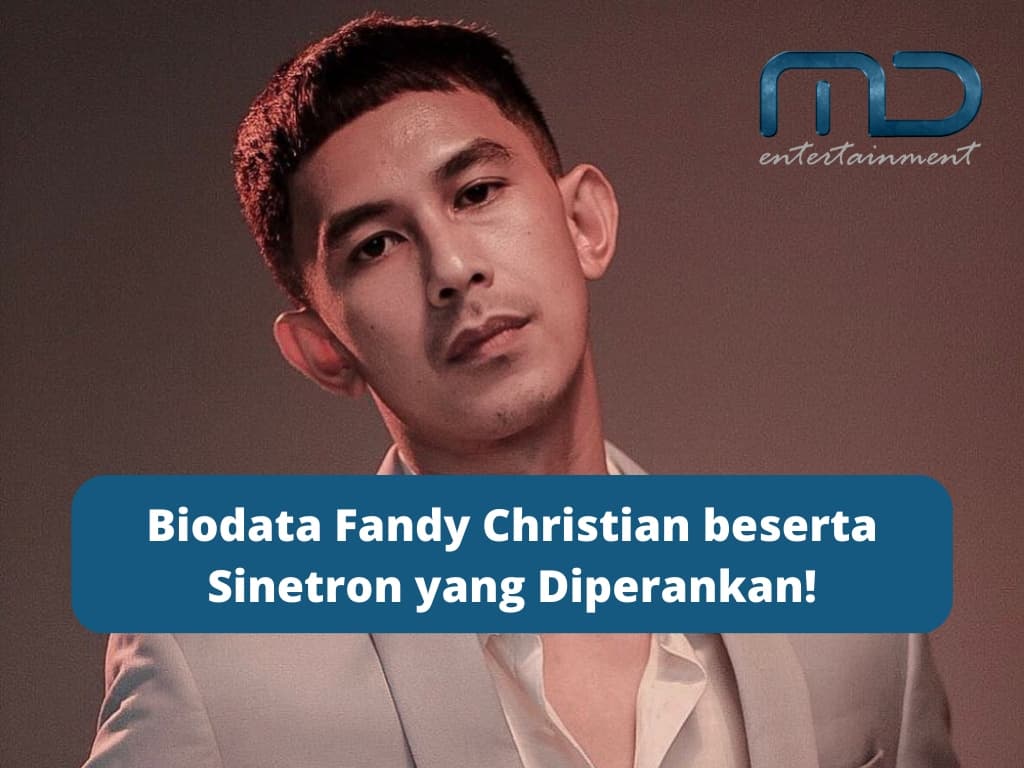 Biodata Fandy Christian beserta Sinetron yang Diperankan!