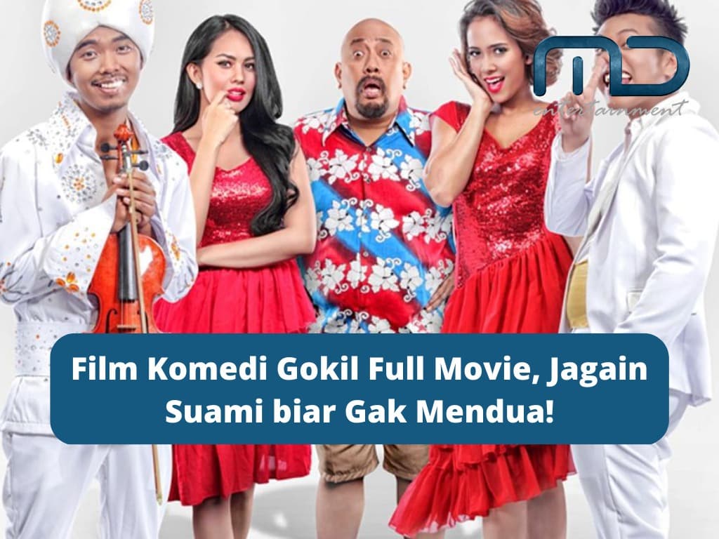 Film Komedi Gokil Full Movie, Jagain Suami biar Gak Mendua!