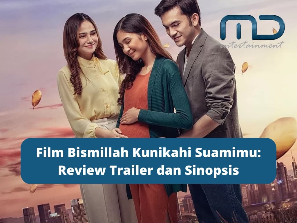 Film Bismillah Kunikahi Suamimu: Review Trailer dan Sinopsis
