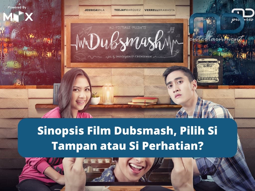 Sinopsis Film Dubsmash, Pilih Si Tampan atau Si Perhatian?