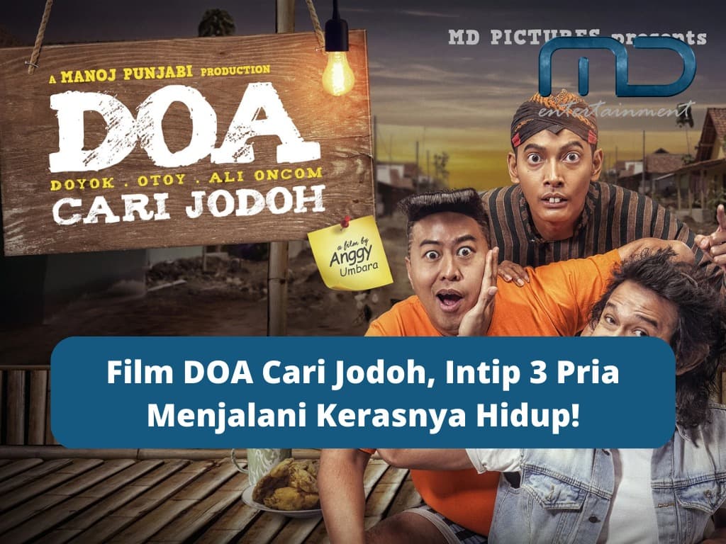 Film DOA Cari Jodoh, Intip 3 Pria Menjalani Kerasnya Hidup!