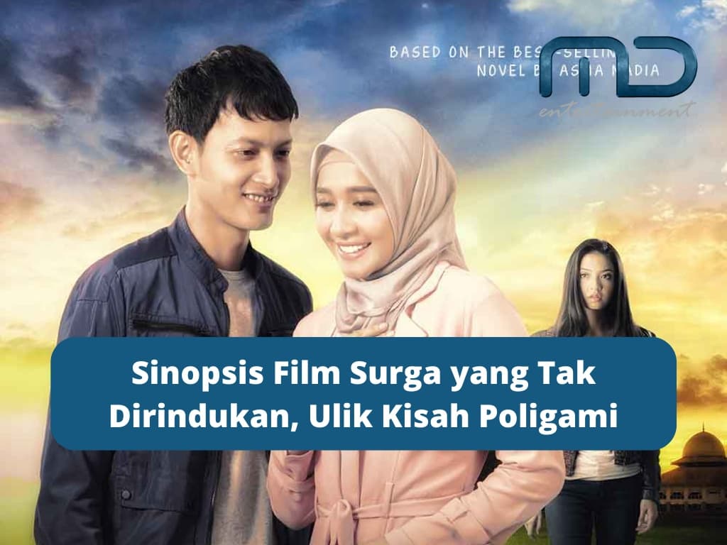 Sinopsis Film Surga yang Tak  Dirindukan, Ulik Kisah Poligami