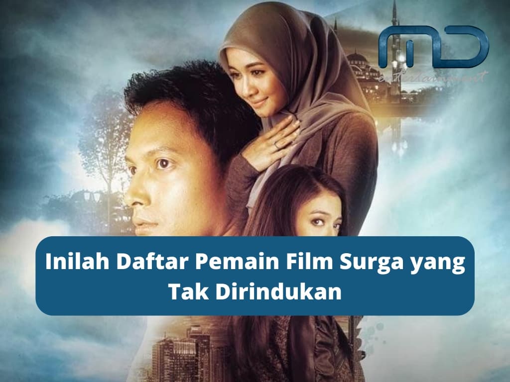 Inilah Daftar Pemain Film Surga yang Tak Dirindukan