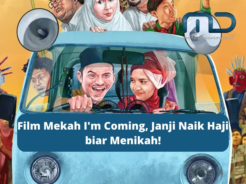 Film Mekah I’m Coming, Janji Naik Haji biar Menikah!