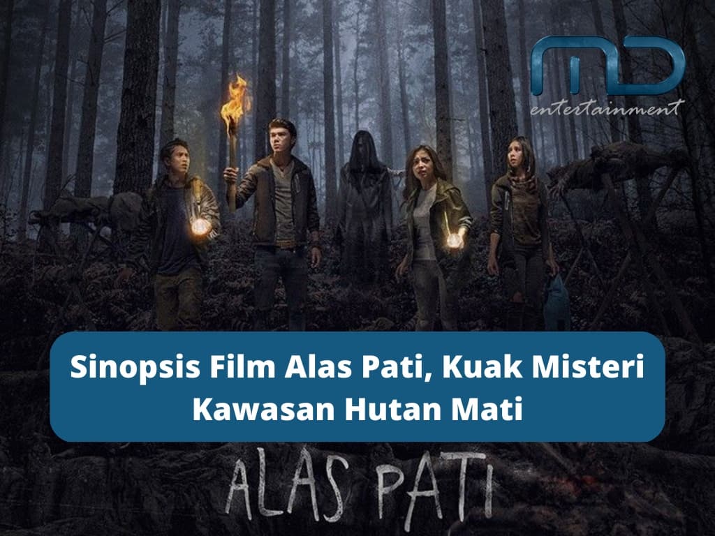 Sinopsis Film Alas Pati, Kuak Misteri Kawasan Hutan Mati