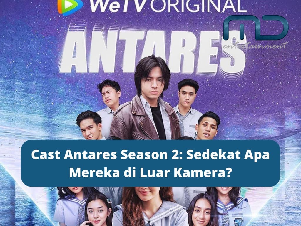 Cast Antares Season 2: Sedekat Apa Mereka di Luar Kamera?