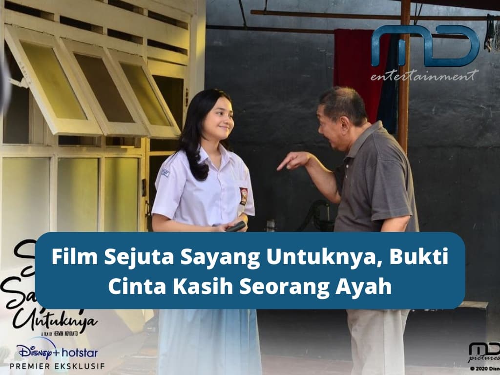 Film Sejuta Sayang Untuknya, Bukti Cinta Kasih Seorang Ayah