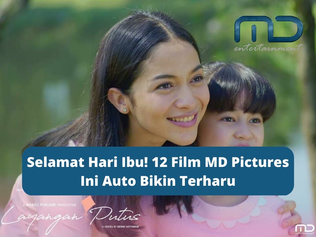 Selamat Hari Ibu! 5 Film MD Pictures Ini Auto Bikin Terharu