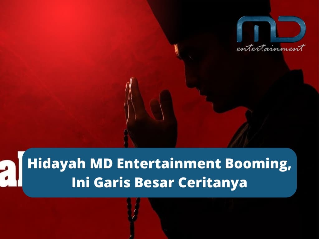 Hidayah MD Entertainment Booming, Ini Garis Besar Ceritanya