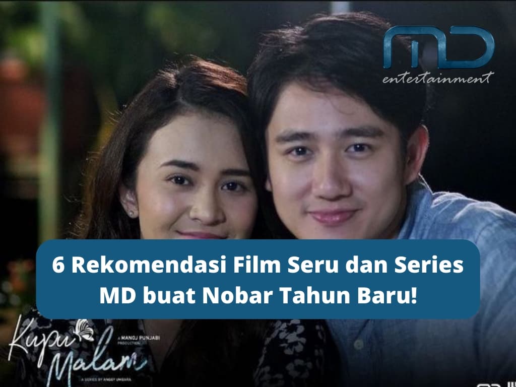 6 Rekomendasi Film Seru dan Series MD buat Nobar Tahun Baru!