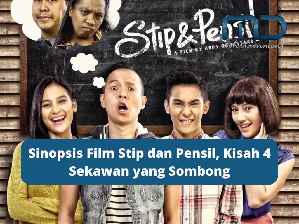 Sinopsis Film Stip dan Pensil, Kisah 4 Sekawan yang Sombong