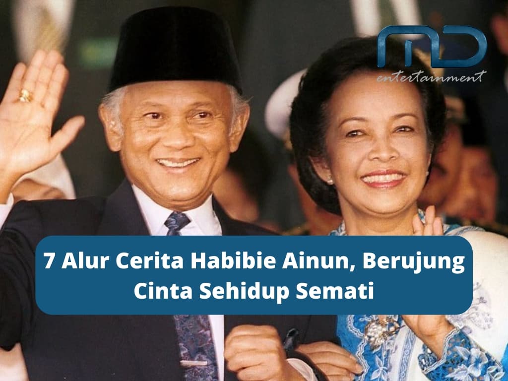7 Alur Cerita Habibie Ainun, Berujung Cinta Sehidup Semati