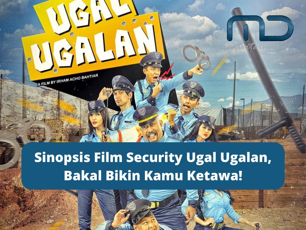 Sinopsis Film Security Ugal Ugalan, Bakal Bikin Kamu Ketawa!