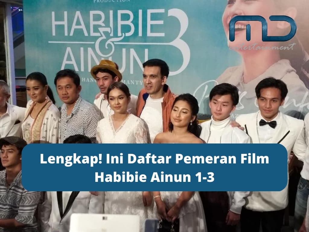 Lengkap! Ini Daftar Pemeran Film Habibie Ainun 1-3