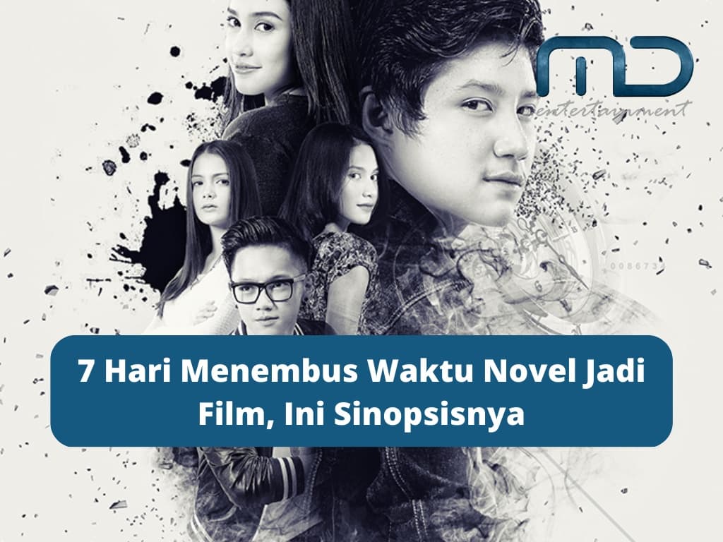 7 Hari Menembus Waktu Novel Jadi Film, Ini Sinopsisnya