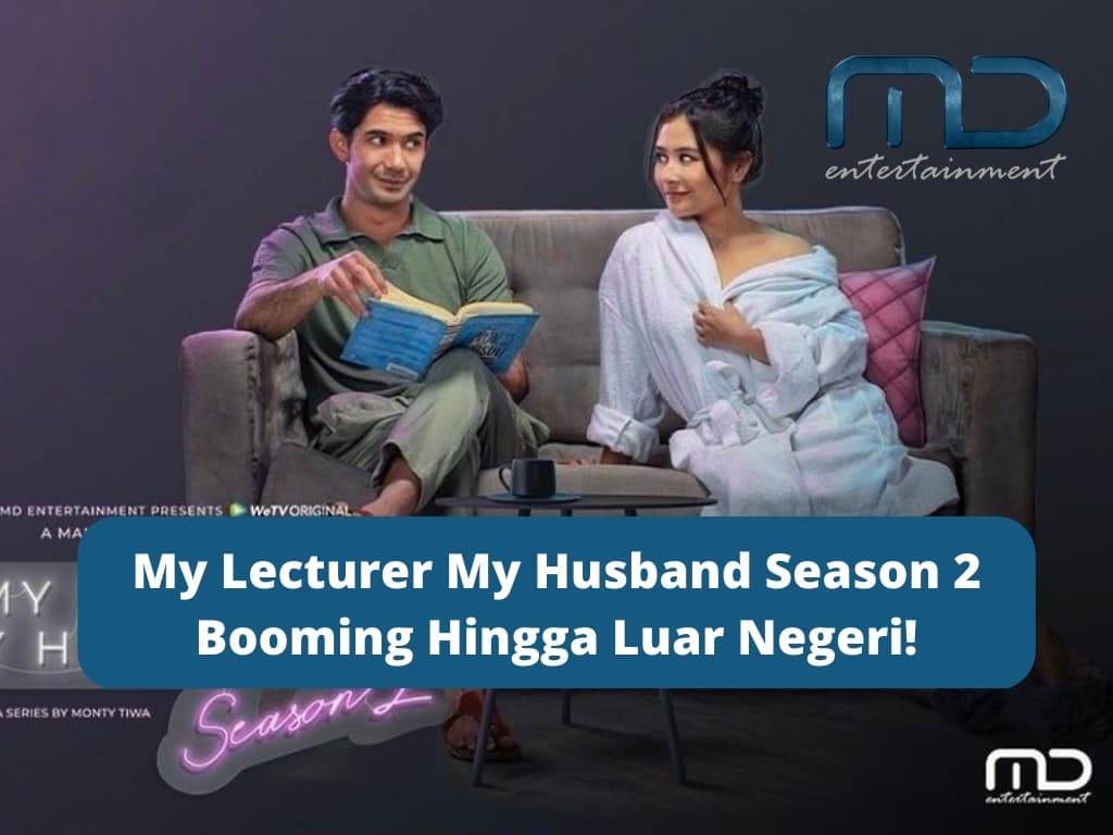 My Lecturer My Husband Season 2 Booming Hingga Luar Negeri!