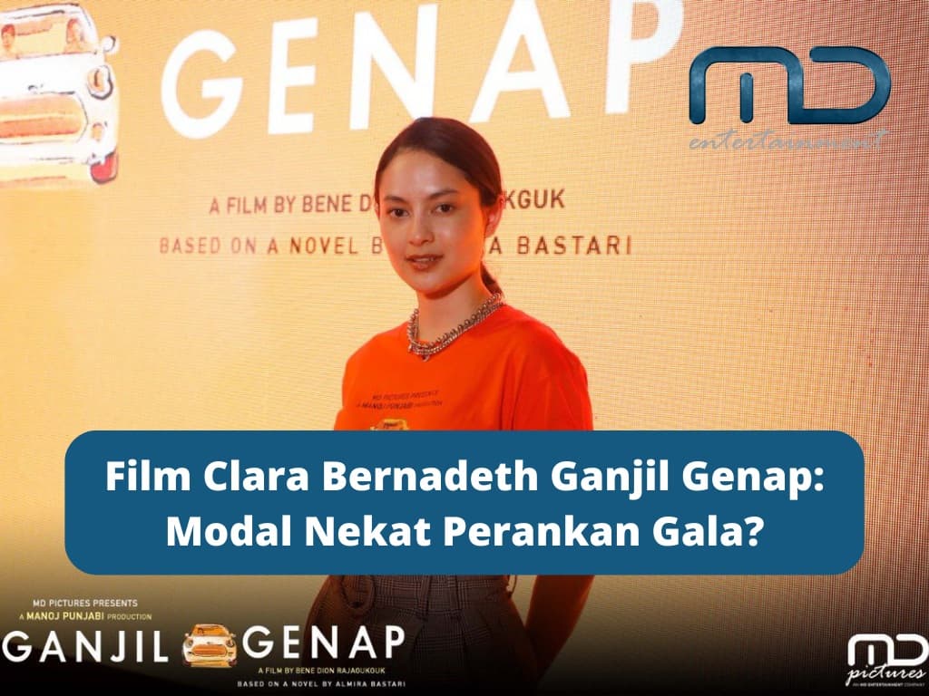 Film Clara Bernadeth Ganjil Genap: Modal Nekat Perankan Gala?