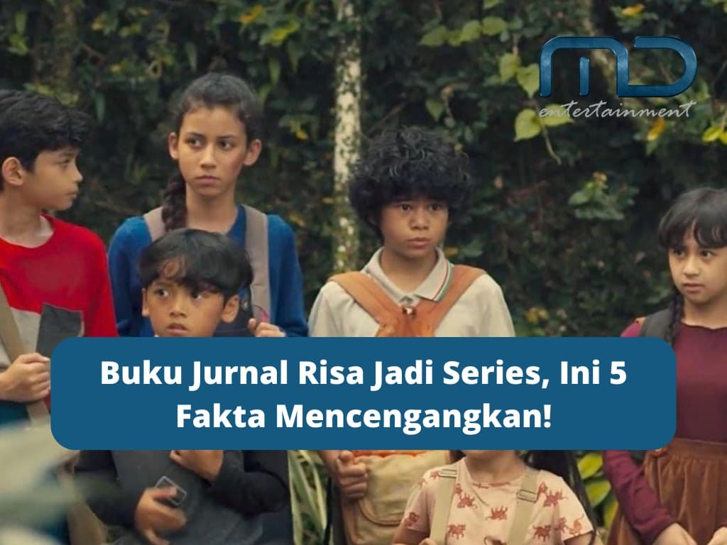 Buku Jurnal Risa Jadi Series, Ini 5 Fakta Mencengangkan!