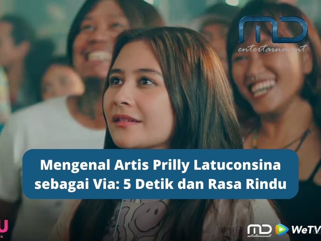 Mengenal Artis Prilly Latuconsina sebagai Via: 5 Detik dan Rasa Rindu