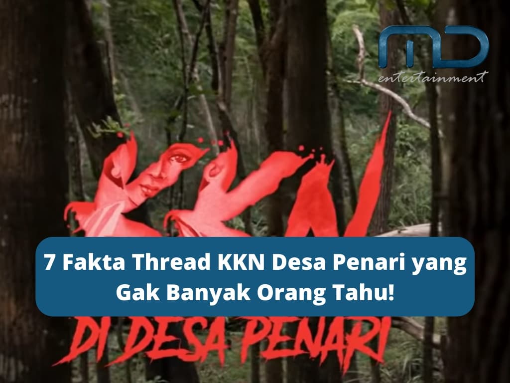 7 Fakta Thread KKN Desa Penari yang Gak Banyak Orang Tahu!