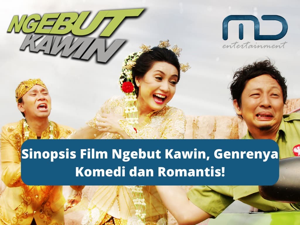 Sinopsis Film Ngebut Kawin, Genrenya Komedi dan Romantis!