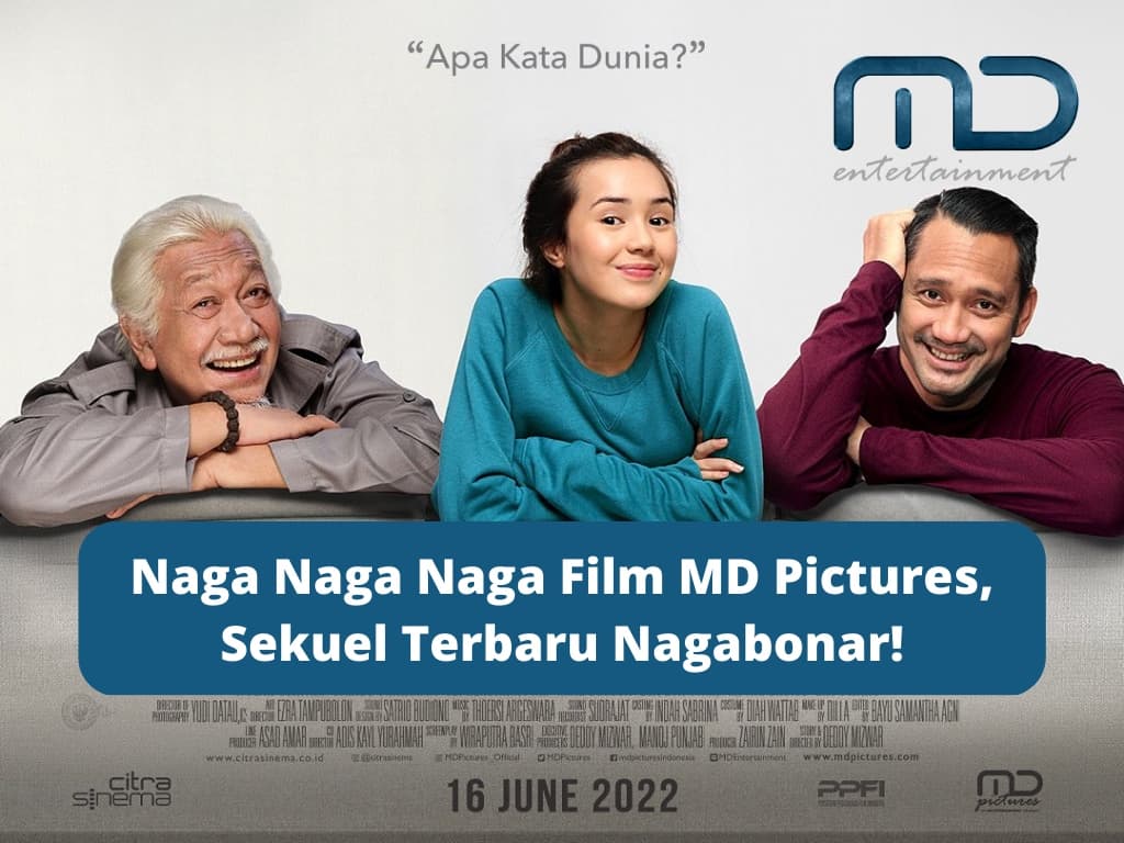 Naga Naga Naga Film MD Pictures, Sekuel Terbaru Nagabonar!