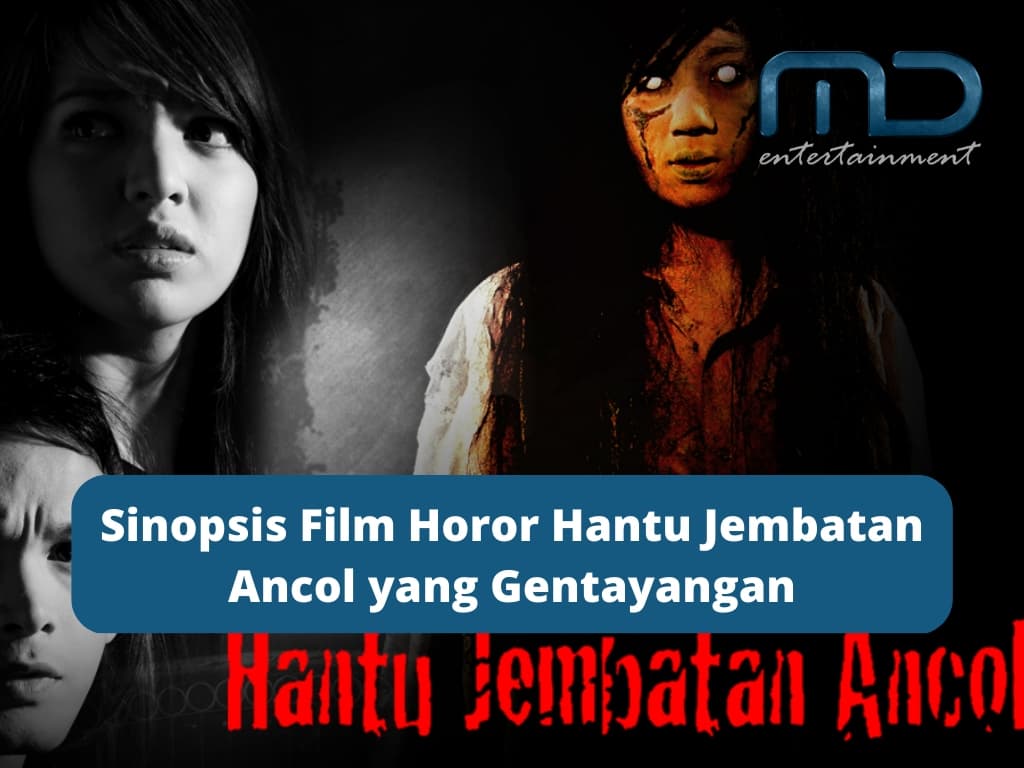 Sinopsis Film Horor Hantu Jembatan Ancol yang Gentayangan